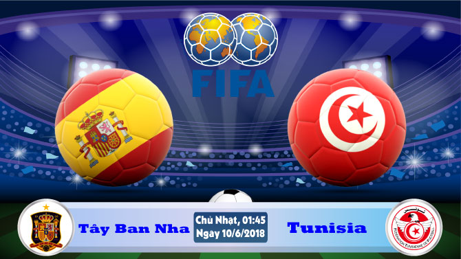 Soi kèo bóng đá Tây Ban Nha vs Tunisia 01h45, ngày 10/6 Giao Hữu Quốc Tế 2018