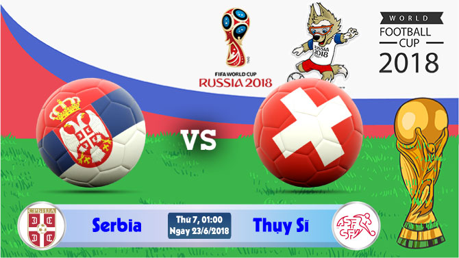 Soi kèo World Cup Serbia vs Thụy Sĩ 01h00, ngày 23/6: Bước tiếp từ sớm
