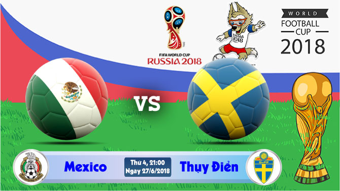 Soi kèo World Cup Mexico vs Thụy Điển 21h00, ngày 27/6: Đối thủ khắc tinh
