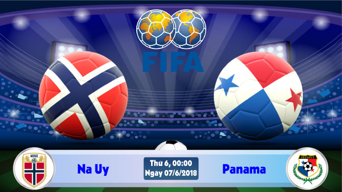 Soi kèo bóng đá Na Uy vs Panama 00h00, ngày 7/6 Giao Hữu Quốc Tế 2018