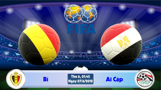 Soi kèo bóng đá Bỉ vs Ai Cập 01h45, ngày 7/6 Giao Hữu Quốc Tế 2018
