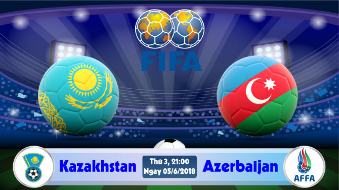 Nhận định, soi kèo Kazakhstan vs Azerbaijan